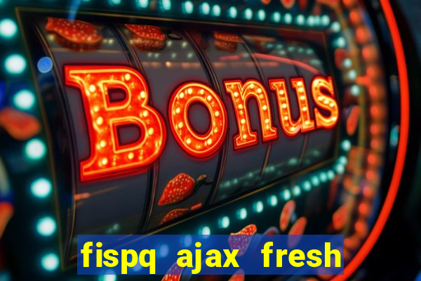 fispq ajax fresh limpeza profunda